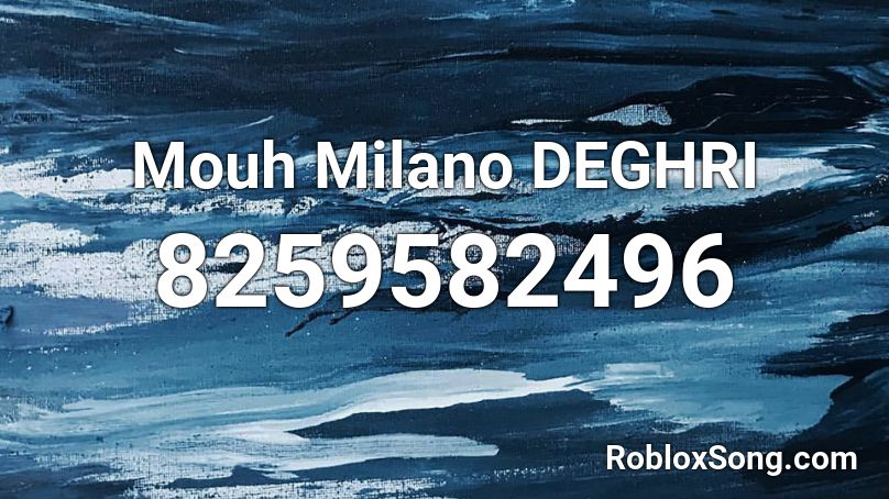 Mouh Milano DEGHRI Roblox ID