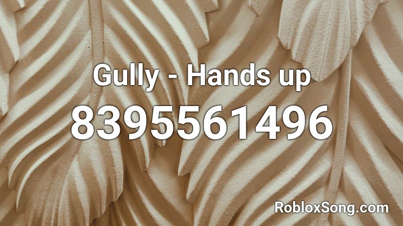 Gully - Hands up Roblox ID