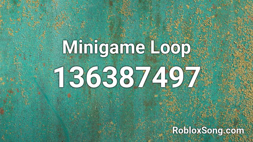 Minigame Loop Roblox ID
