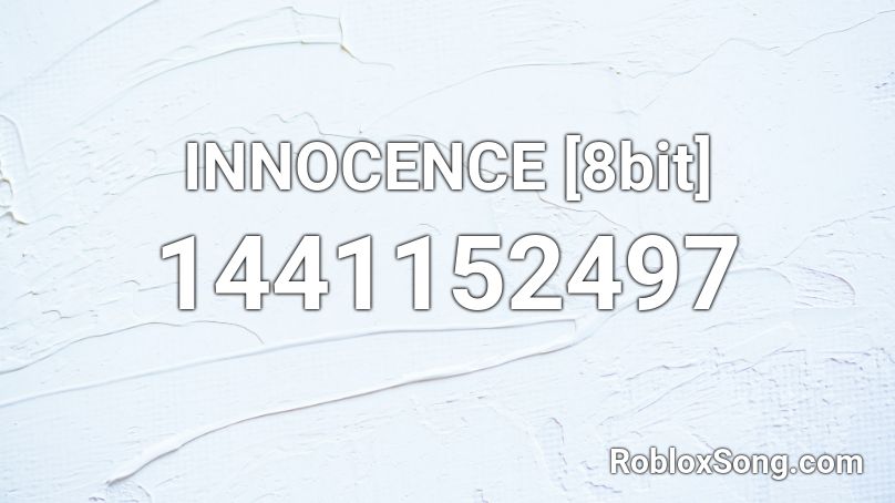 INNOCENCE [8bit] Roblox ID