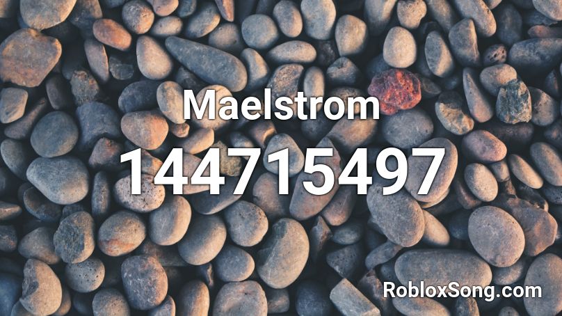 Maelstrom Roblox ID