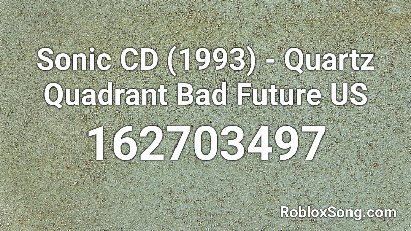 Sonic CD (1993) - Quartz Quadrant Bad Future US Roblox ID