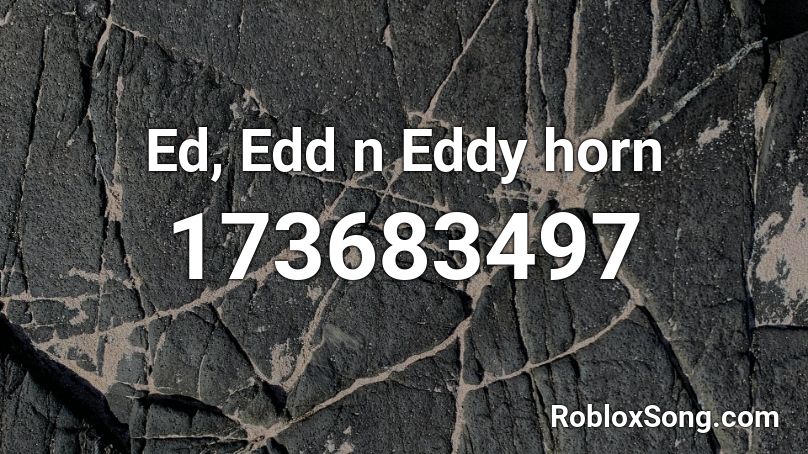 Ed, Edd n Eddy horn Roblox ID