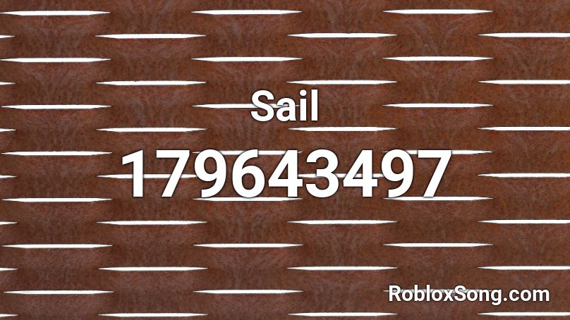 Sail REMIX Roblox ID Roblox Music Codes 179643497 