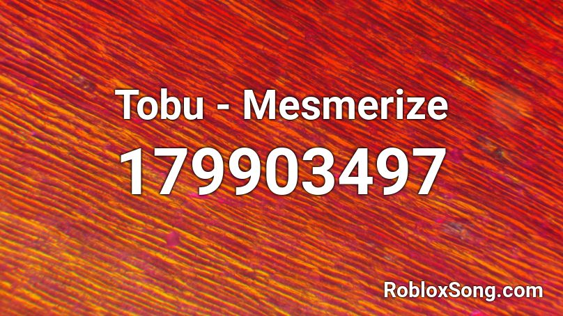 Tobu - Mesmerize Roblox ID