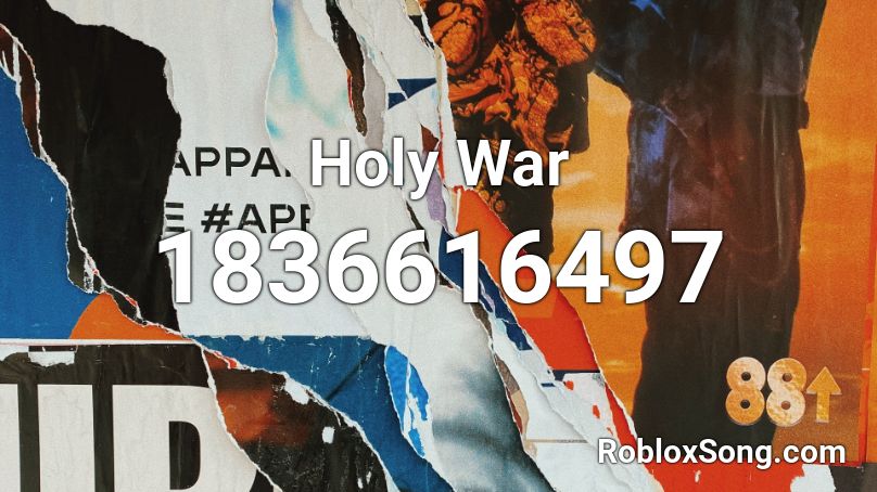 Holy War Roblox ID - Roblox music codes