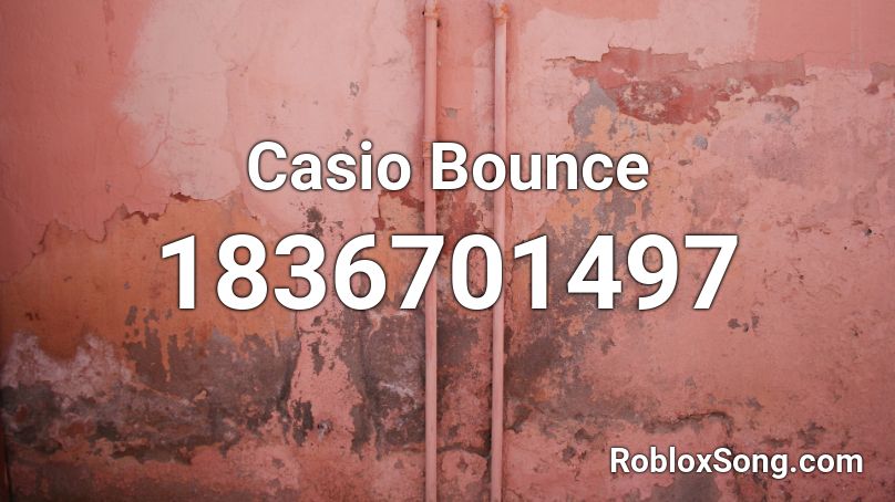 Casio Bounce Roblox ID