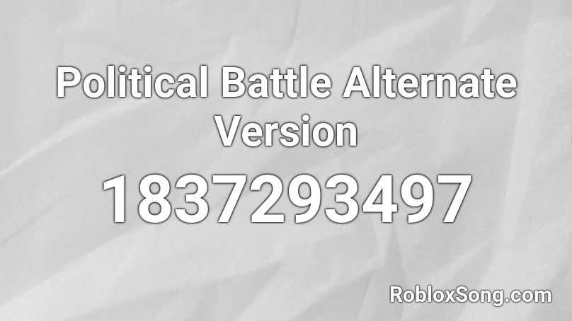 Political Battle Alternate Version Roblox ID