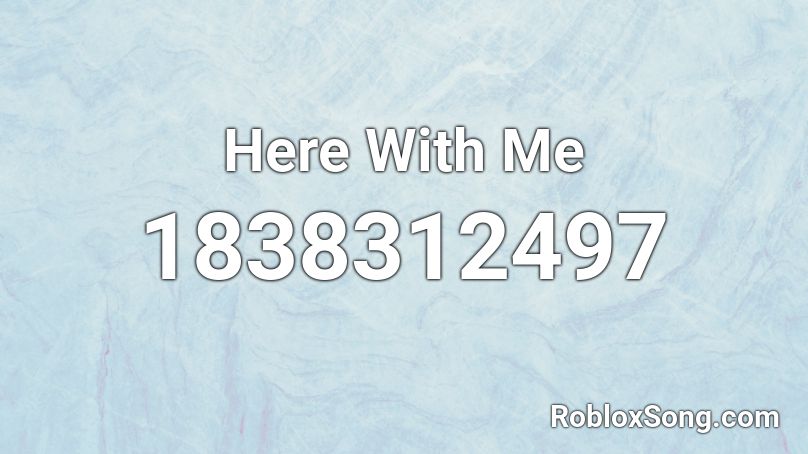 Here With Me Roblox Id Roblox Music Codes - here with me roblox id code