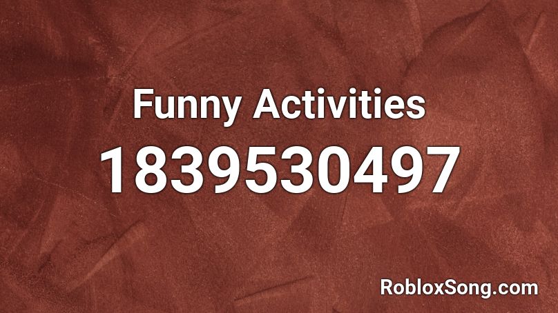 Funny Activities Roblox ID