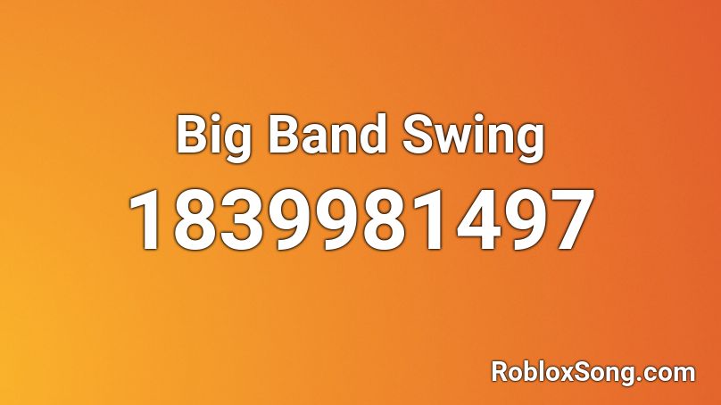Big Band Swing Roblox Id Roblox Music Codes - pound the alarm roblox id
