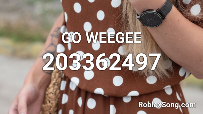 GO WEEGEE Roblox ID