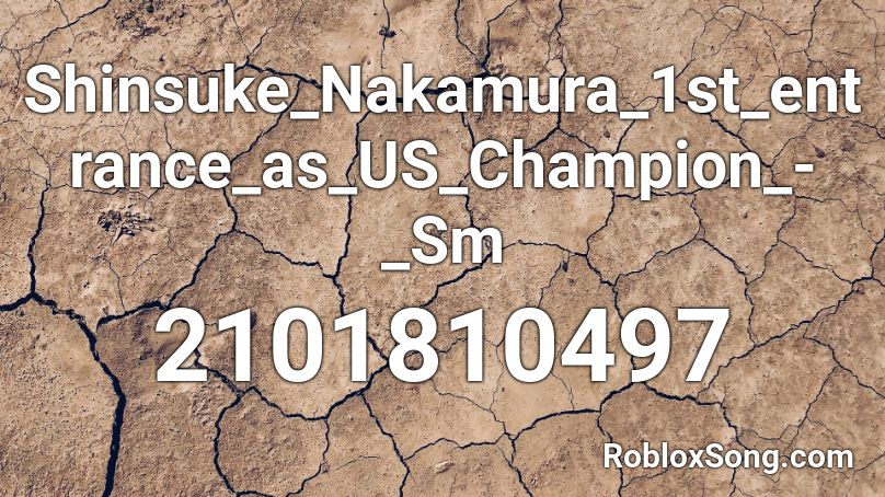 Shinsuke_Nakamura_1st_entrance_as_US_Champion_-_Sm Roblox ID