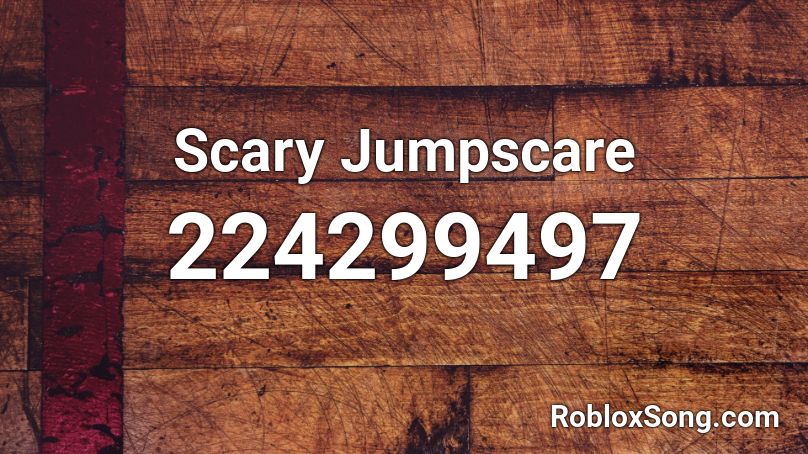 Scary Jumpscare Roblox ID
