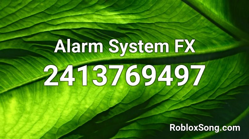 Alarm System Fx Roblox Id Roblox Music Codes - attached eli roblox id