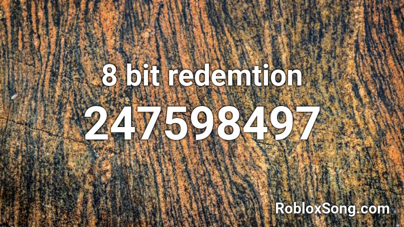 8 bit redemtion Roblox ID