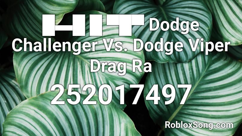 █▬█ █ ▀█▀ Dodge Challenger Vs. Dodge Viper Drag Ra Roblox ID