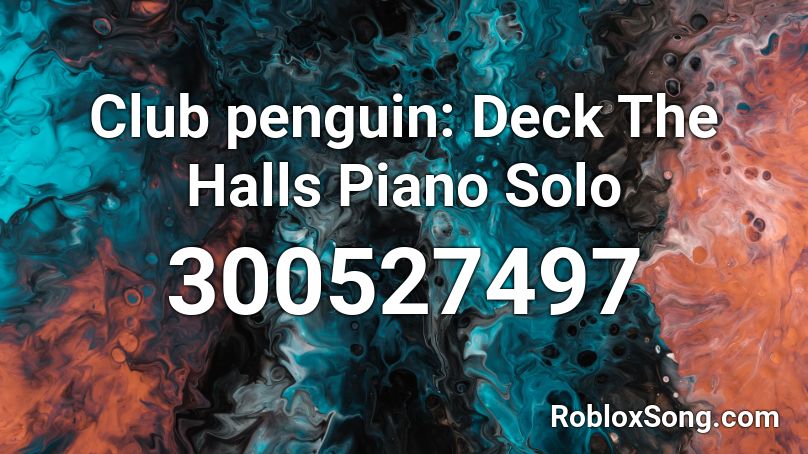 Club penguin: Deck The Halls Piano Solo Roblox ID