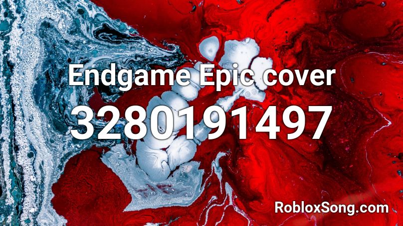 Endgame Epic cover Roblox ID
