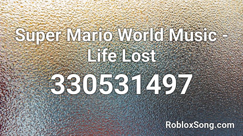 Super Mario World Music - Life Lost Roblox ID