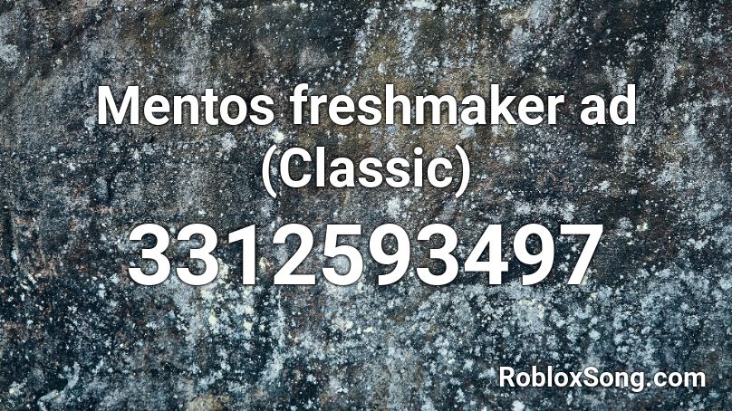 Mentos freshmaker ad (Classic) Roblox ID