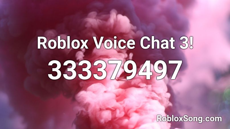 Roblox Voice Chat 3! Roblox ID