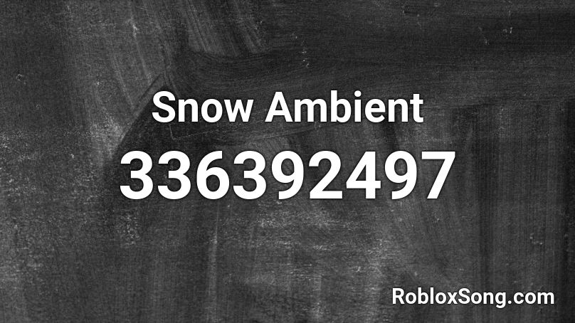 Snow Ambient Roblox ID