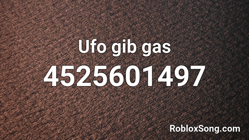 Ufo gib gas Roblox ID