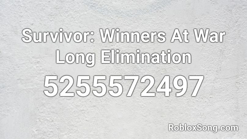 Survivor: Winners At War Long Elimination Roblox ID
