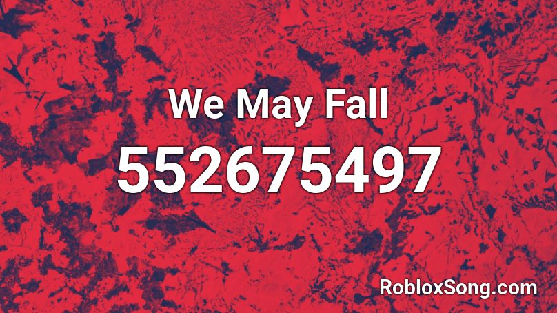 We May Fall Roblox ID