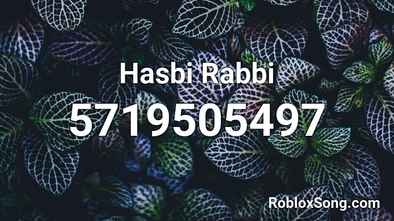 Hasbi Rabbi Roblox ID