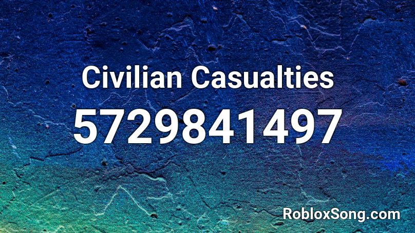 Civilian Casualties Roblox ID