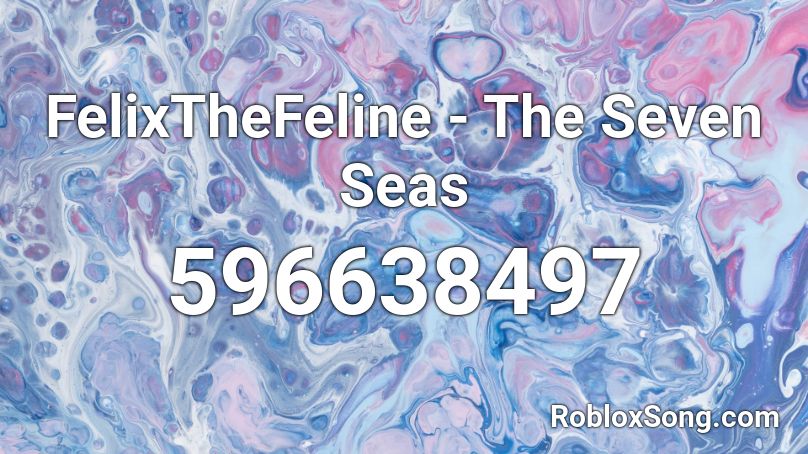 FelixTheFeline - The Seven Seas Roblox ID