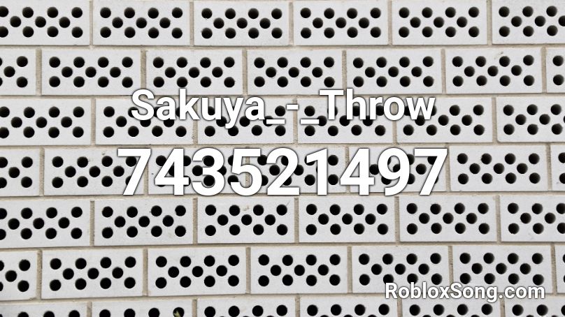 Sakuya_-_Throw Roblox ID