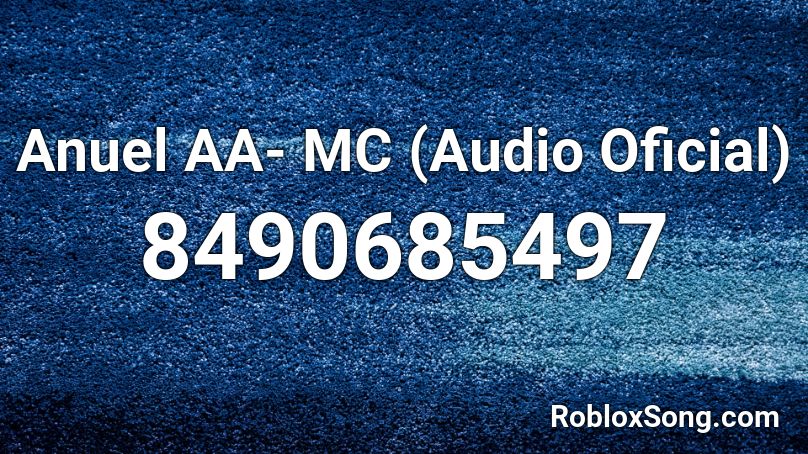 Anuel AA- MC (Audio Oficial) Roblox ID