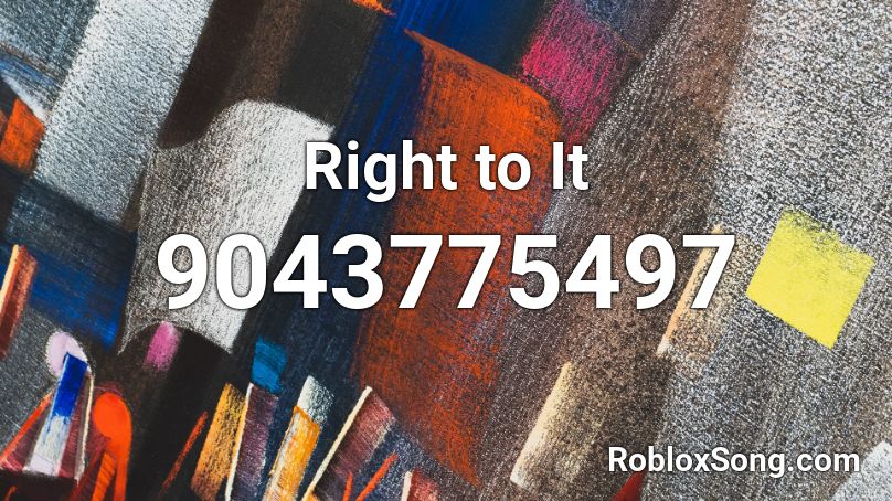 Right to It Roblox ID