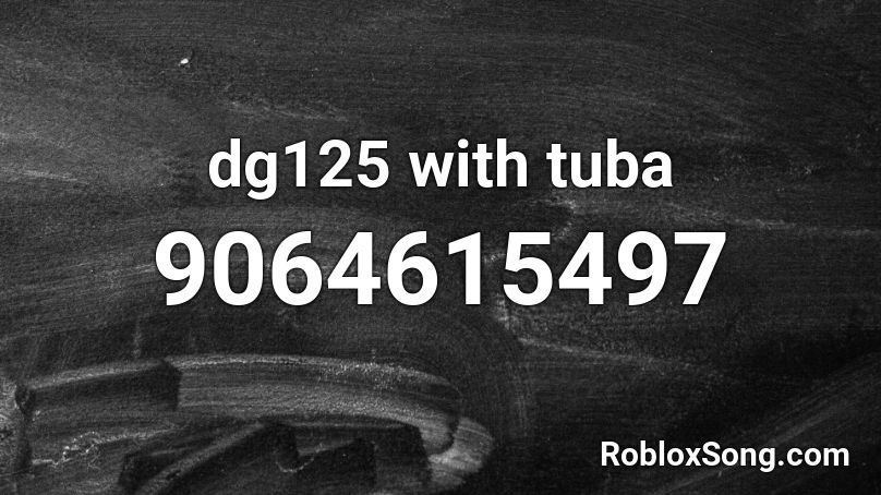 dg125 with tuba Roblox ID