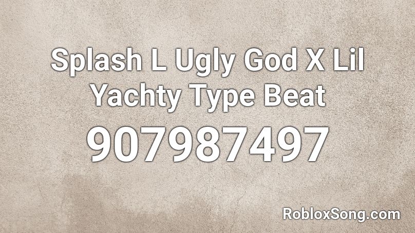 Splash L Ugly God X Lil Yachty Type Beat  Roblox ID