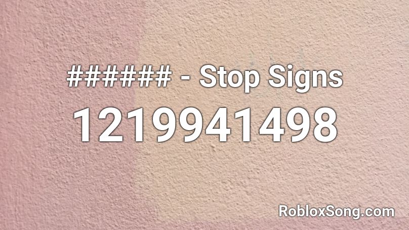 ###### - Stop Signs Roblox ID