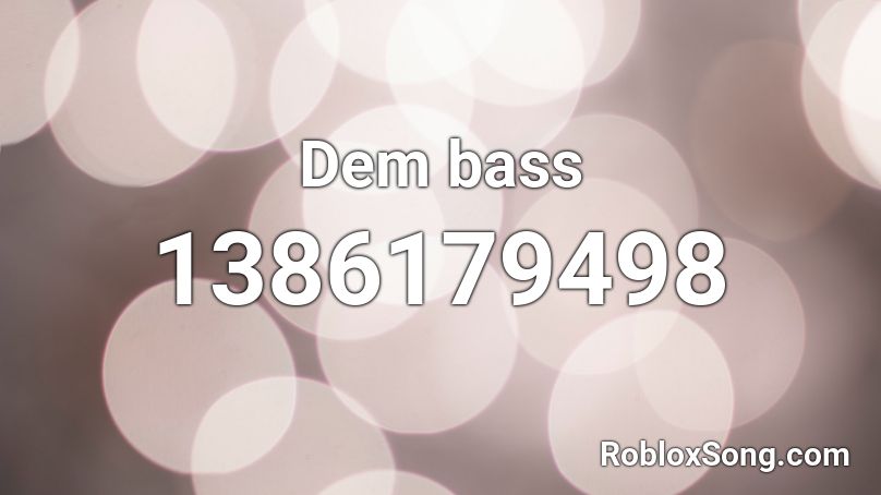 Dem bass Roblox ID