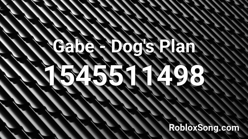 Gabe - Dog's Plan Roblox ID