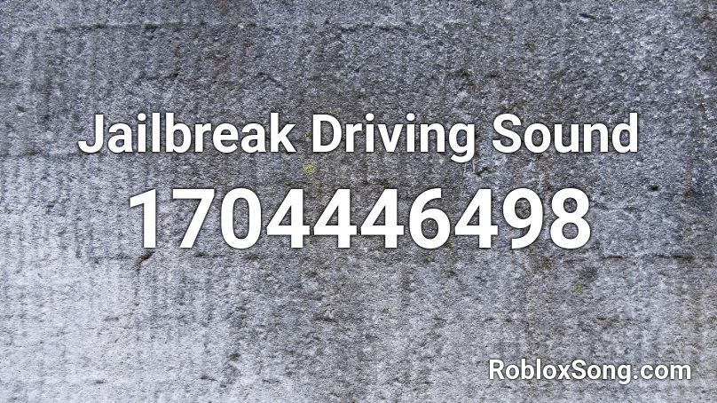 Jailbreak Driving Sound Roblox ID
