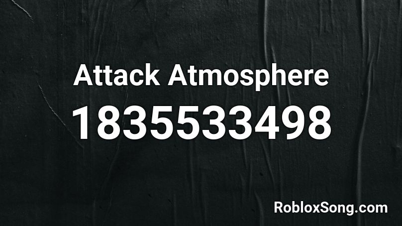 Attack Atmosphere Roblox ID