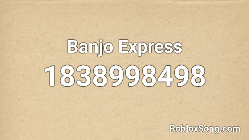 Banjo Express Roblox ID