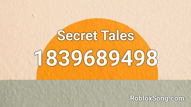 Secret Tales Roblox ID