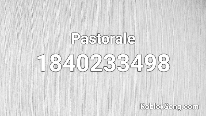 Pastorale Roblox ID