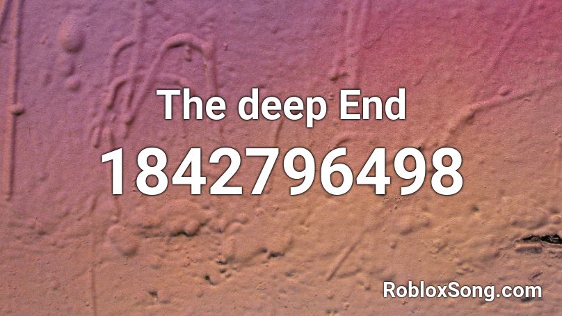 The deep End Roblox ID