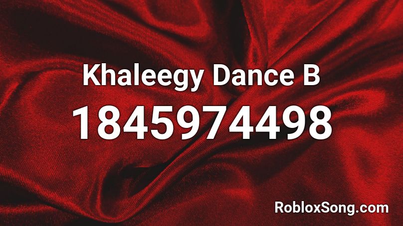 Khaleegy Dance B Roblox ID