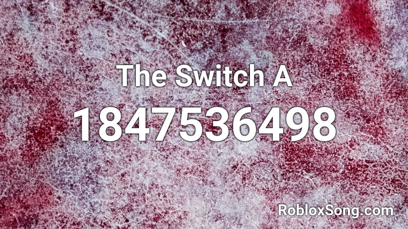 The Switch A Roblox ID