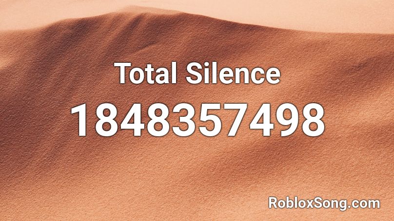 Total Silence Roblox ID